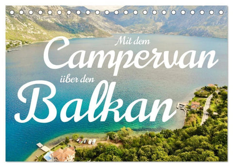 Mit dem Campervan über den Balkan (Tischkalender 2027 DIN A5 quer), CALVENDO Monatskalender