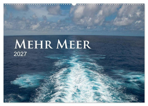 Mehr Meer (Wandkalender 2027 DIN A2 quer), CALVENDO Monatskalender