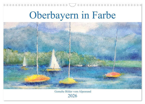 Oberbayern in Farbe - Gemalte Bilder vom Alpenrand (Wandkalender 2026 DIN A3 quer), CALVENDO Monatskalender