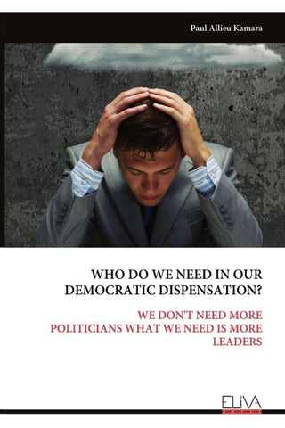 WHO DO WE NEED IN OUR DEMOCRATIC DISPENSATION?