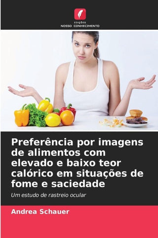 Preferência por imagens de alimentos com elevado e baixo teor calórico em situações de fome e saciedade