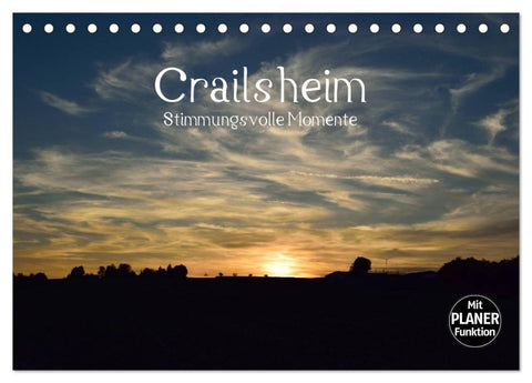 Crailsheim - Stimmungsvolle Momente (Tischkalender 2026 DIN A5 quer), CALVENDO Monatskalender