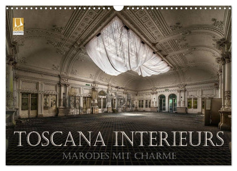 Toscana Interieurs - Marodes mit Charme (Wandkalender 2026 DIN A3 quer), CALVENDO Monatskalender