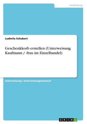 Geschenkkorb erstellen (Unterweisung Kaufmann / -frau im Einzelhandel)