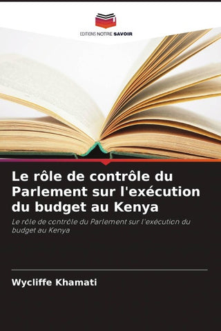 Le rôle de contrôle du Parlement sur l'exécution du budget au Kenya