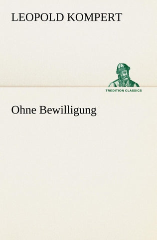 Ohne Bewilligung