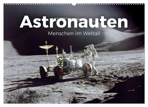 Astronauten - Menschen im Weltall (Wandkalender 2027 DIN A2 quer), CALVENDO Monatskalender