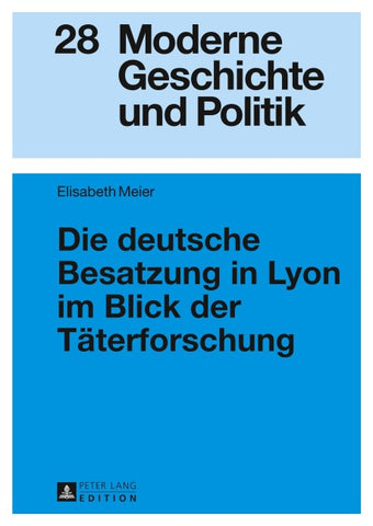 Die deutsche Besatzung in Lyon im Blick der Täterforschung