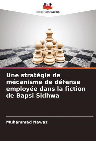 Une stratégie de mécanisme de défense employée dans la fiction de Bapsi Sidhwa