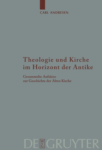 Theologie und Kirche im Horizont der Antike