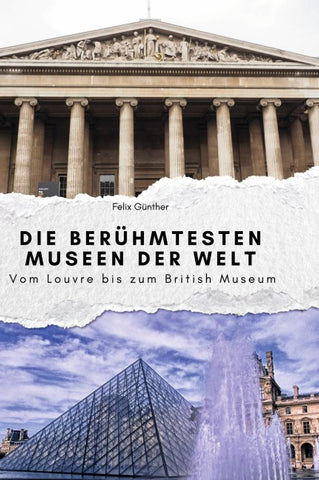 Die berühmtesten Museen der Welt