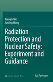 Radiation Protection and Nuclear Safety: Experiment and Guidance