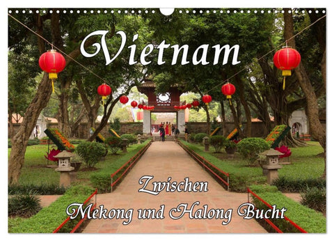 Vietnam - Zwischen Mekong und Halong Bucht (Wandkalender 2026 DIN A3 quer), CALVENDO Monatskalender