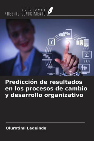 Predicción de resultados en los procesos de cambio y desarrollo organizativo