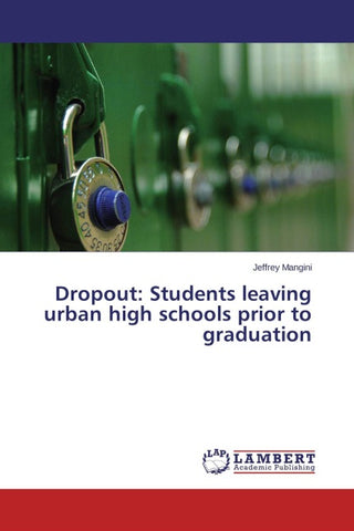 Dropout: Students leaving urban high schools prior to graduation