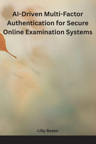 AI-Driven Multi-Factor Authentication for Secure Online Examination Systems