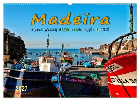 Madeira - blaues Wasser, grüne Berge, bunte Blumen (Wandkalender 2027 DIN A2 quer), CALVENDO Monatskalender