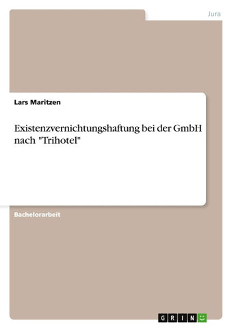 Existenzvernichtungshaftung bei der GmbH nach "Trihotel"