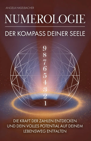 Numerologie - Der Kompass deiner Seele