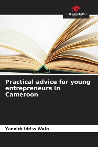 Practical advice for young entrepreneurs in Cameroon