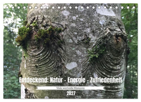 Entdeckend: Natur - Energie - Zufriedenheit (Tischkalender 2027 DIN A5 quer), CALVENDO Monatskalender
