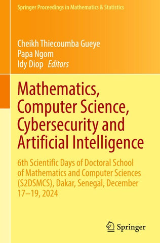 Mathematics, Computer Science, Cybersecurity and Artificial Intelligence