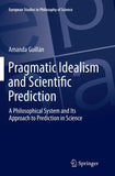 Pragmatic Idealism and Scientific Prediction