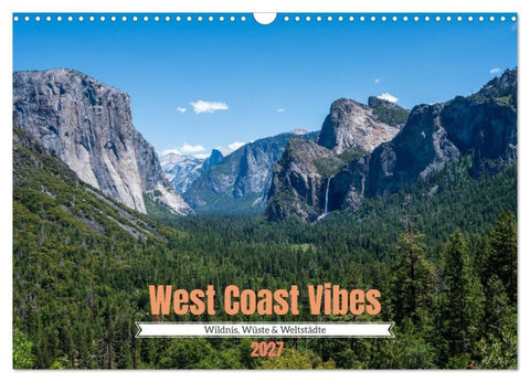West Coast Vibes - Wildnis, Wüste & Weltstädte (Wandkalender 2027 DIN A3 quer), CALVENDO Monatskalender