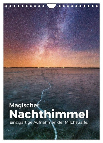 Magischer Nachthimmel - Einzigartige Aufnahmen der Milchstraße. (Wandkalender 2027 DIN A4 hoch), CALVENDO Monatskalender