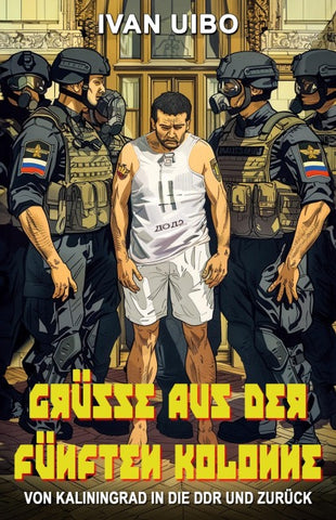 Grüße aus der Fünften Kolonne – Von Kaliningrad in die DDR und zurück
