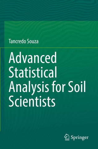Advanced Statistical Analysis for Soil Scientists