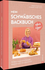 Oifach legger – Mein schwäbisches Backbuch