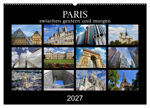 Paris - zwischen gestern und morgen (Wandkalender 2027 DIN A2 quer), CALVENDO Monatskalender