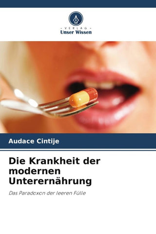 Die Krankheit der modernen Unterernährung