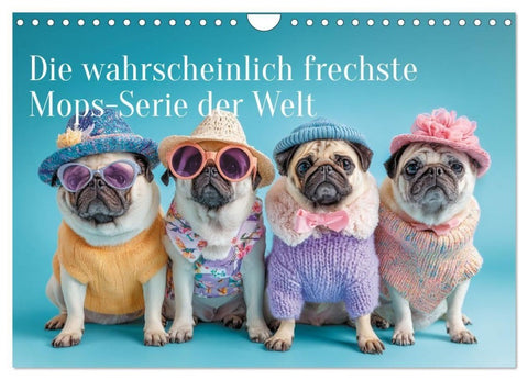 Der wahrscheinlich frechste Mops-Serie der Welt (Wandkalender 2027 DIN A4 quer), CALVENDO Monatskalender