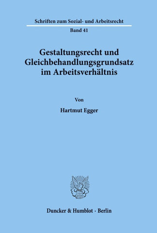 Gestaltungsrecht und Gleichbehandlungsgrundsatz im Arbeitsverhältnis.