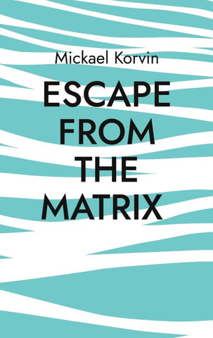 Escape from the Matrix