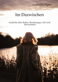 Im Dazwischen. Ein Poesieband über Rollen, Beziehungen, Zeit und Bewusstsein.