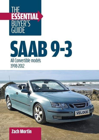 Saab 9-3: the Essential Buyer's Guide: All Convertible Models 1998-2012