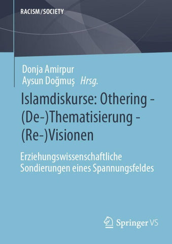 Islamdiskurse: Othering. (De-)Thematisierung. (Re-)Visionen.