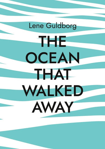 The Ocean That Walked Away