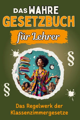 Das wahre Gesetzbuch für Lehrer