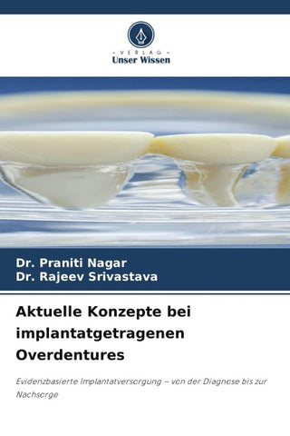 Aktuelle Konzepte bei implantatgetragenen Overdentures