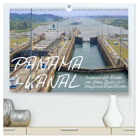 PANAMA-KANAL: Drahtseilakt-Bilder (hochwertiger Premium Wandkalender 2027 DIN A2 quer), Kunstdruck in Hochglanz