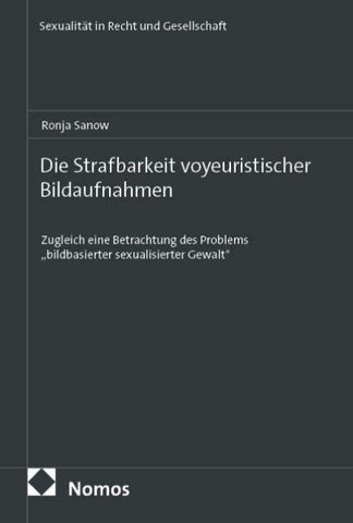 Die Strafbarkeit voyeuristischer Bildaufnahmen