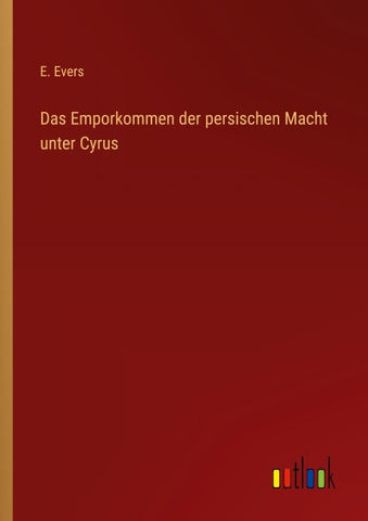 Das Emporkommen der persischen Macht unter Cyrus