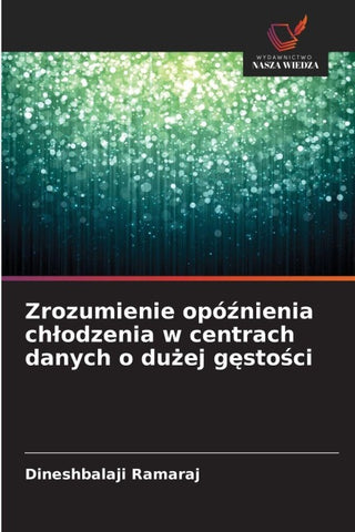 Zrozumienie opó¿nienia ch¿odzenia w centrach danych o du¿ej g¿sto¿ci