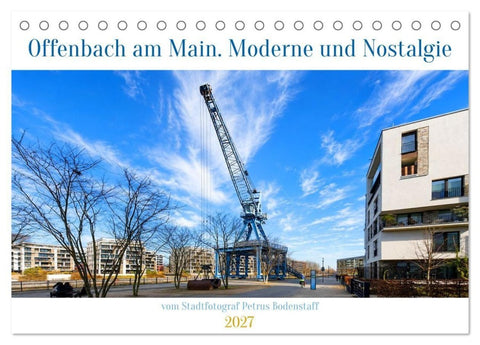Offenbach am Main. Moderne und Nostalgie (Tischkalender 2027 DIN A5 quer), CALVENDO Monatskalender