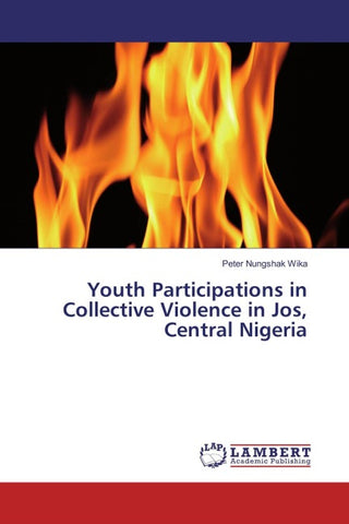 Youth Participations in Collective Violence in Jos, Central Nigeria