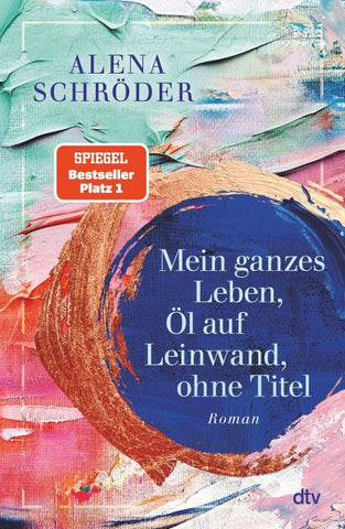 Mein ganzes Leben, Öl auf Leinwand, ohne Titel
